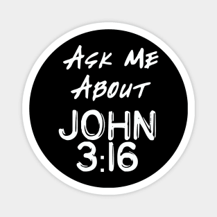 Ask Me About John 3:16 Magnet